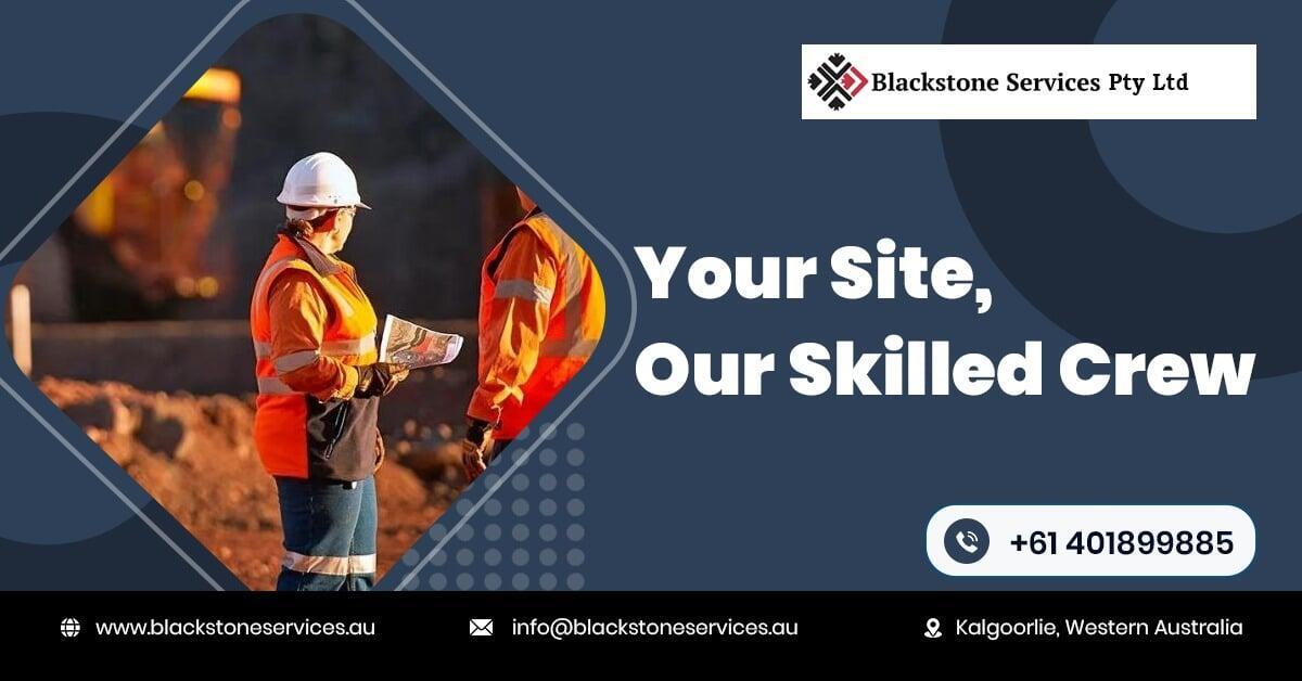 Your Site, Our Skilled Crew